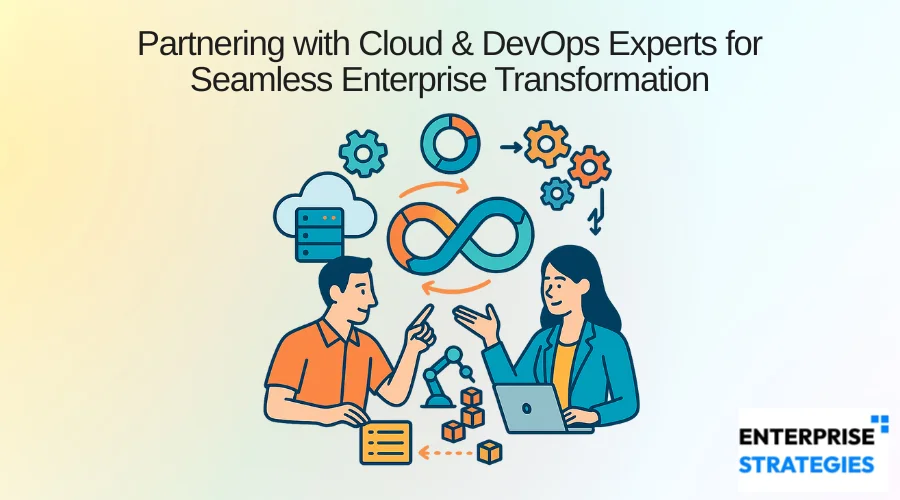 Partnering with Cloud & DevOps Experts for Seamless Enterprise Transformation