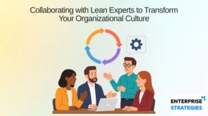 Collaborating with Lean Experts to Transform Your Organizational Culture